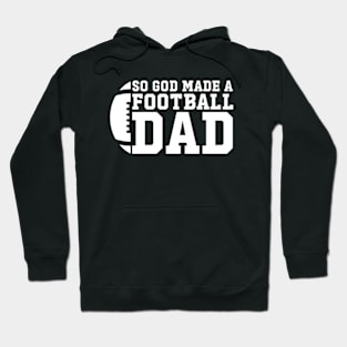 So God Made A Football Dad Hoodie